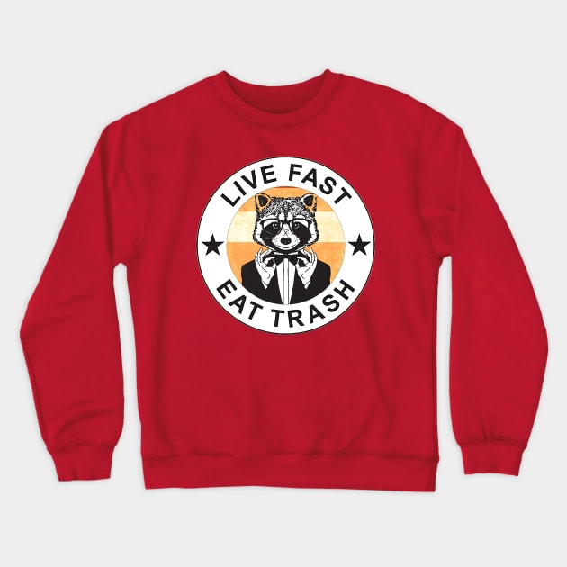 live fast eat trash Crewneck Sweatshirt by world radio 50 podcast